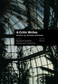 Title: A Critic Writes: Selected Essays by Reyner Banham, Author: Reyner Banham