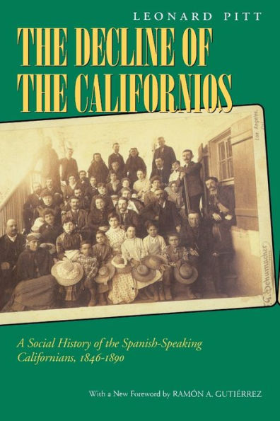 Decline of the Californios: A Social History of the Spanish-Speaking Californians, 1846-1890 / Edition 1