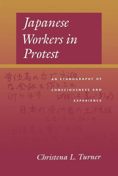Japanese Workers Protest: An Ethnography of Consciousness and Experience