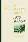 A Sheep's Song: A Writer's Reminiscences of Japan and the World