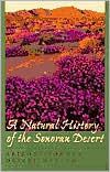 Title: A Natural History of the Sonoran Desert / Edition 1, Author: Arizona-Sonora Desert Mus