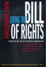 Living the Bill of Rights: How to Be an Authentic American