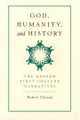 God, Humanity, and History: The Hebrew First Crusade Narratives / Edition 1