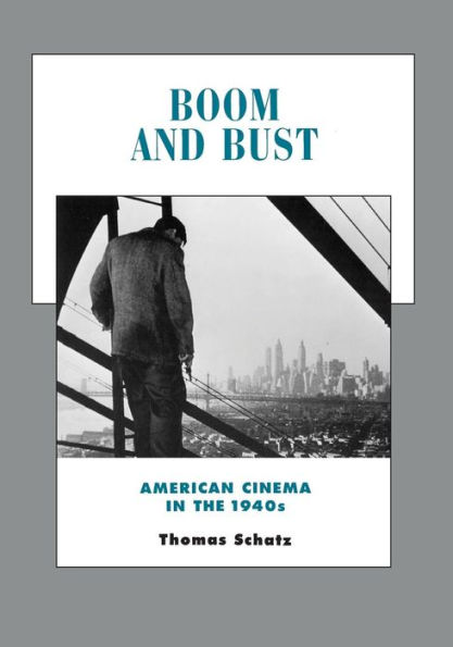 Boom and Bust: American Cinema in the 1940s / Edition 1