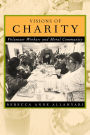 Visions of Charity: Volunteer Workers and Moral Community / Edition 1