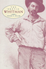 Title: The Erotic Whitman / Edition 1, Author: Vivian R. Pollak