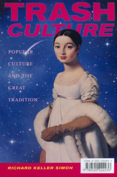 Trash Culture: Popular Culture and the Great Tradition / Edition 1