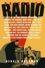 Title: Raised on Radio / Edition 1, Author: Gerald Nachman
