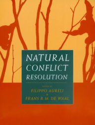 Title: Natural Conflict Resolution / Edition 1, Author: Filippo Aureli