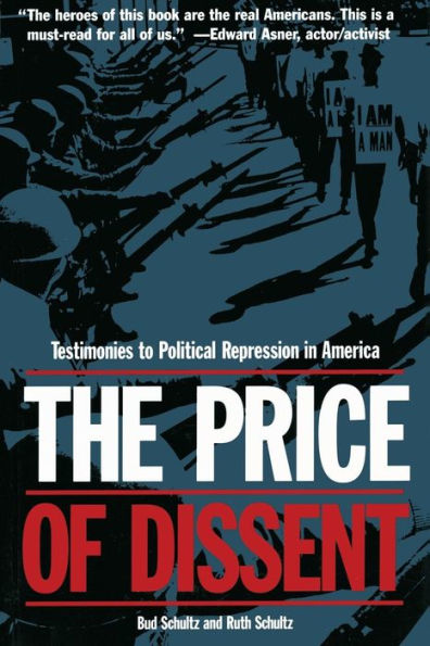 The Price of Dissent: Testimonies to Political Repression in America / Edition 1