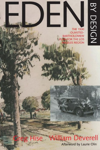 Eden by Design: The 1930 Olmsted-Bartholomew Plan for the Los Angeles Region / Edition 1