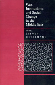 Title: War, Institutions, and Social Change in the Middle East / Edition 1, Author: Steven Heydemann