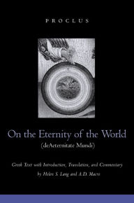 Title: On the Eternity of the World de Aeternitate Mundi / Edition 1, Author: Proclus