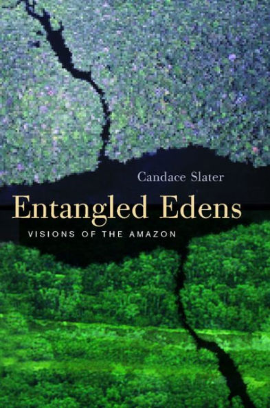 Entangled Edens: Visions of the Amazon / Edition 1