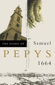 Title: The Diary of Samuel Pepys, Vol. 5: 1664 / Edition 1, Author: Samuel Pepys