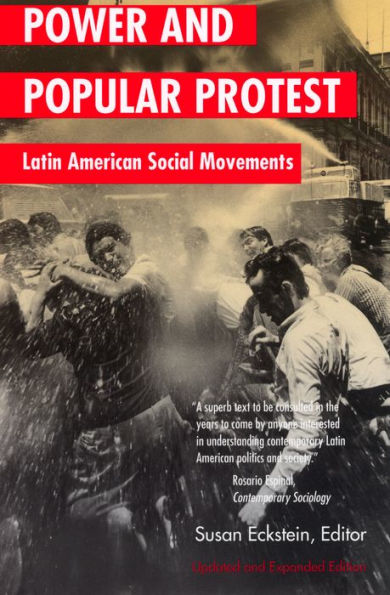 Power and Popular Protest: Latin American Social Movements, Updated and Expanded Edition / Edition 1