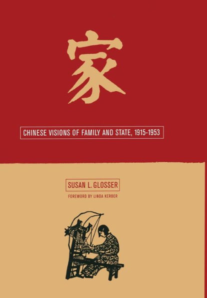 Chinese Visions of Family and State, 1915-1953 / Edition 1