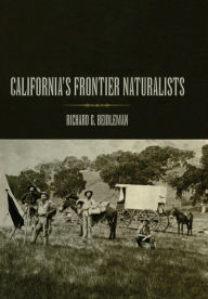Title: California's Frontier Naturalists, Author: Richard G Beidleman