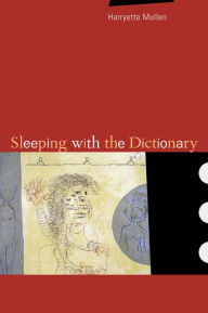 Title: Sleeping with the Dictionary / Edition 1, Author: Harryette Mullen