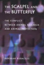 The Scalpel and the Butterfly: The Conflict between Animal Research and Animal Protection / Edition 1