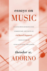Title: Essays on Music / Edition 1, Author: Theodor Adorno