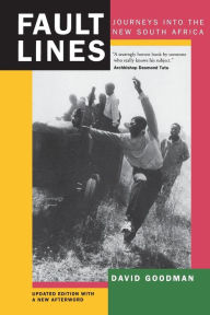 Title: Fault Lines: Journeys into the New South Africa / Edition 1, Author: David Goodman