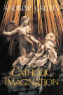 The Catholic Imagination / Edition 1