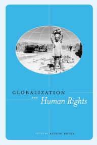 Title: Globalization and Human Rights / Edition 1, Author: Alison Brysk