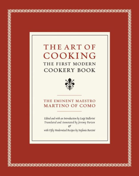 The Art of Cooking: The First Modern Cookery Book