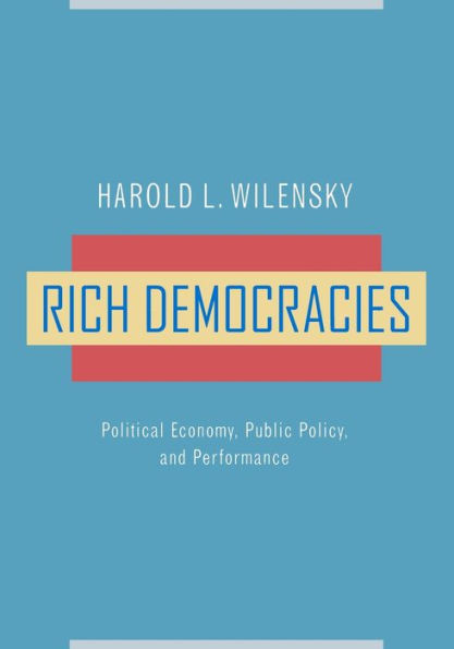 Rich Democracies: Political Economy, Public Policy, and Performance / Edition 1