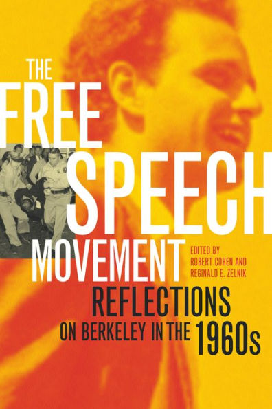 The Free Speech Movement: Reflections on Berkeley in the 1960s / Edition 1