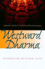 Westward Dharma: Buddhism beyond Asia / Edition 1