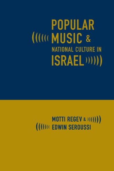 Popular Music and National Culture in Israel / Edition 1