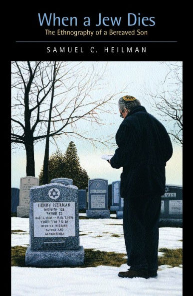 When a Jew Dies: The Ethnography of a Bereaved Son / Edition 1