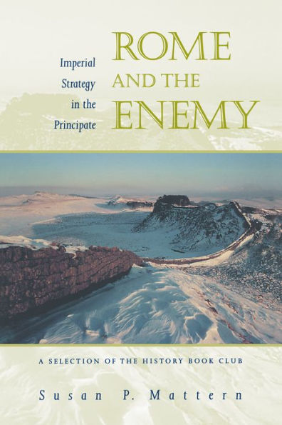 Rome and the Enemy: Imperial Strategy in the Principate / Edition 1