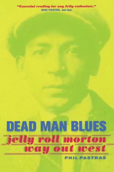 Dead Man Blues: Jelly Roll Morton Way Out West / Edition 1