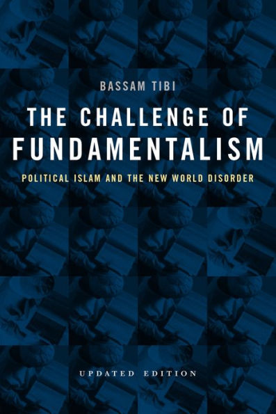 The Challenge of Fundamentalism: Political Islam and the New World Disorder / Edition 1