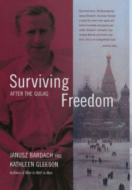 Title: Surviving Freedom: After the Gulag / Edition 1, Author: Janusz Bardach