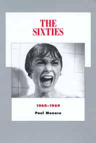 Title: The Sixties: 1960-1969 / Edition 1, Author: Paul Monaco