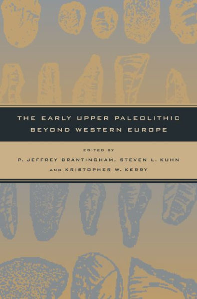 The Early Upper Paleolithic beyond Western Europe / Edition 1