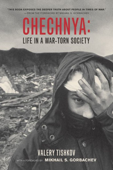 Chechnya: Life in a War-Torn Society / Edition 1