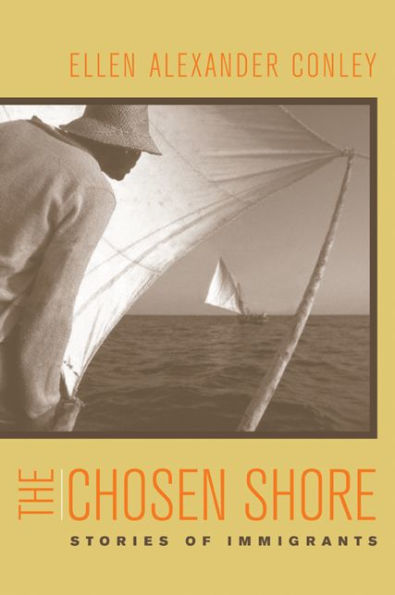 The Chosen Shore: Stories of Immigrants / Edition 1