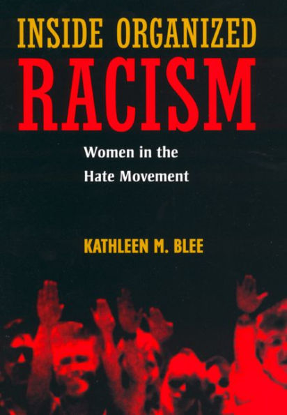 Inside Organized Racism: Women in the Hate Movement / Edition 1