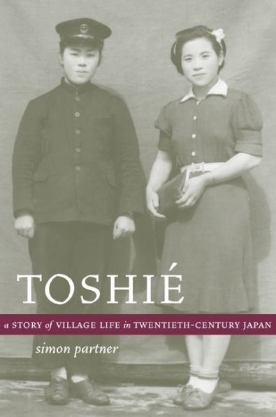 Toshie: A Story of Village Life in Twentieth-Century Japan / Edition 1