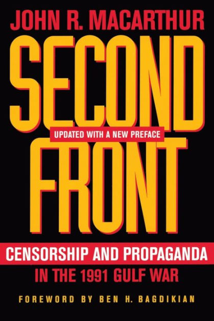 Second Front: Censorship and Propaganda in the 1991 Gulf War / Edition ...