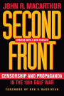 Second Front: Censorship and Propaganda in the 1991 Gulf War