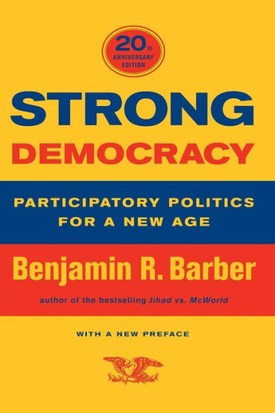 Strong Democracy: Participatory Politics for a New Age