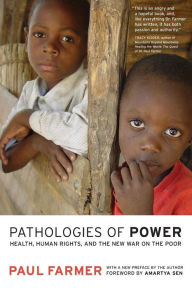 Title: Pathologies of Power: Health, Human Rights, and the New War on the Poor / Edition 1, Author: Paul Farmer