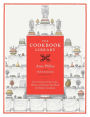 The Cookbook Library: Four Centuries of the Cooks, Writers, and Recipes That Made the Modern Cookbook