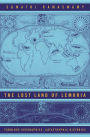 The Lost Land of Lemuria: Fabulous Geographies, Catastrophic Histories / Edition 1